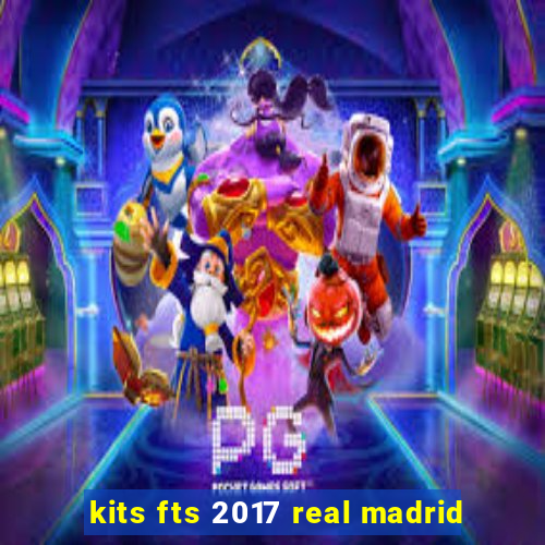 kits fts 2017 real madrid